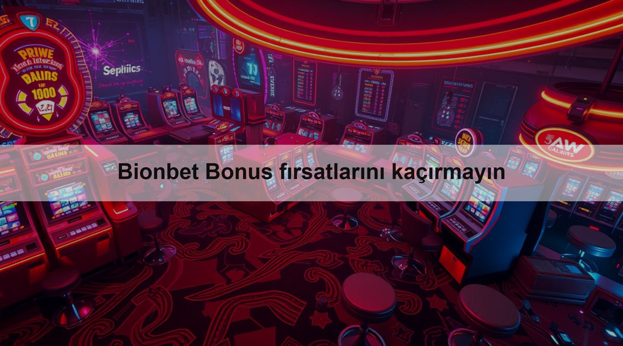Bionbet Bonus fırsatlarını kaçırmayın