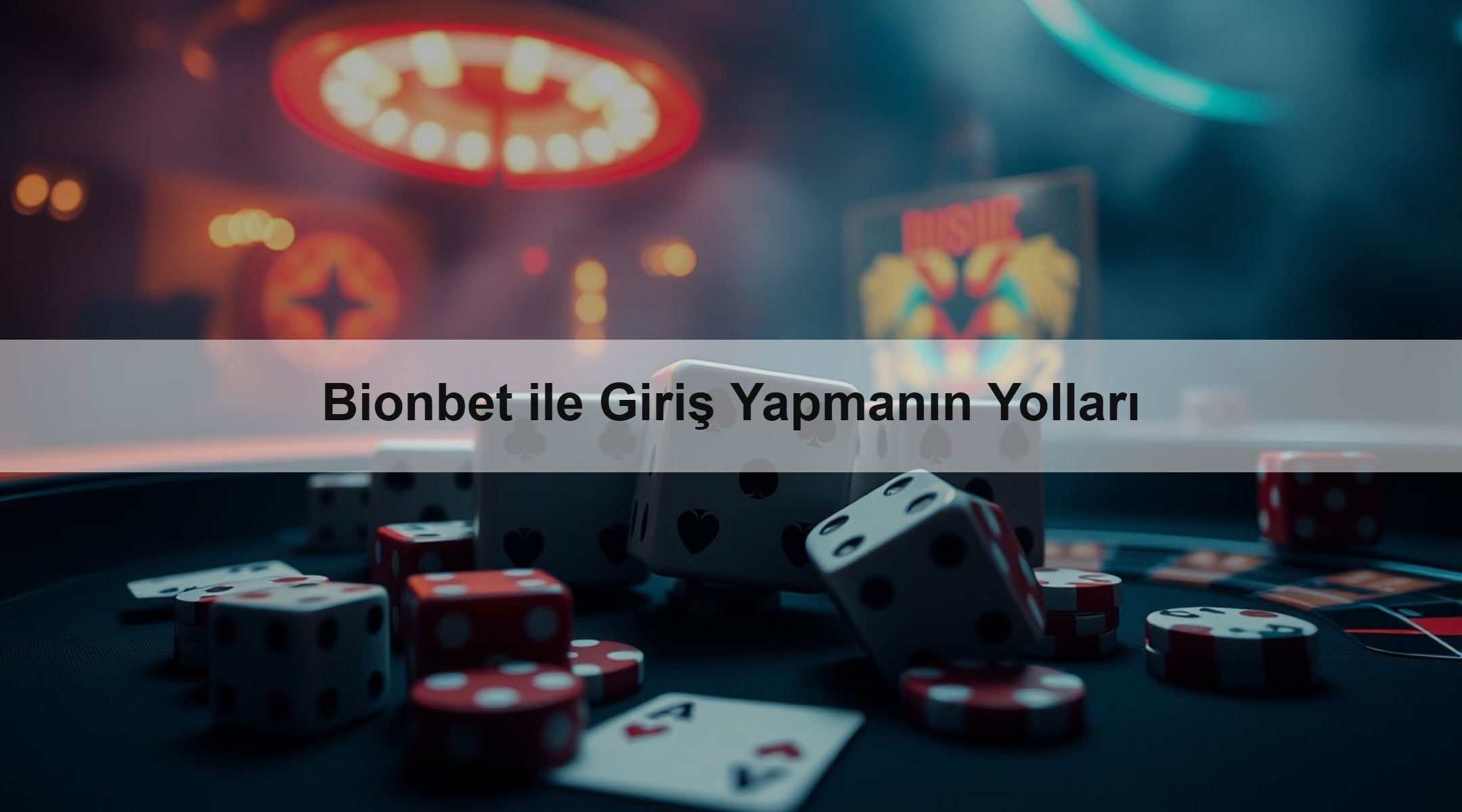 Bionbet ile Giriş Yapmanın Yolları