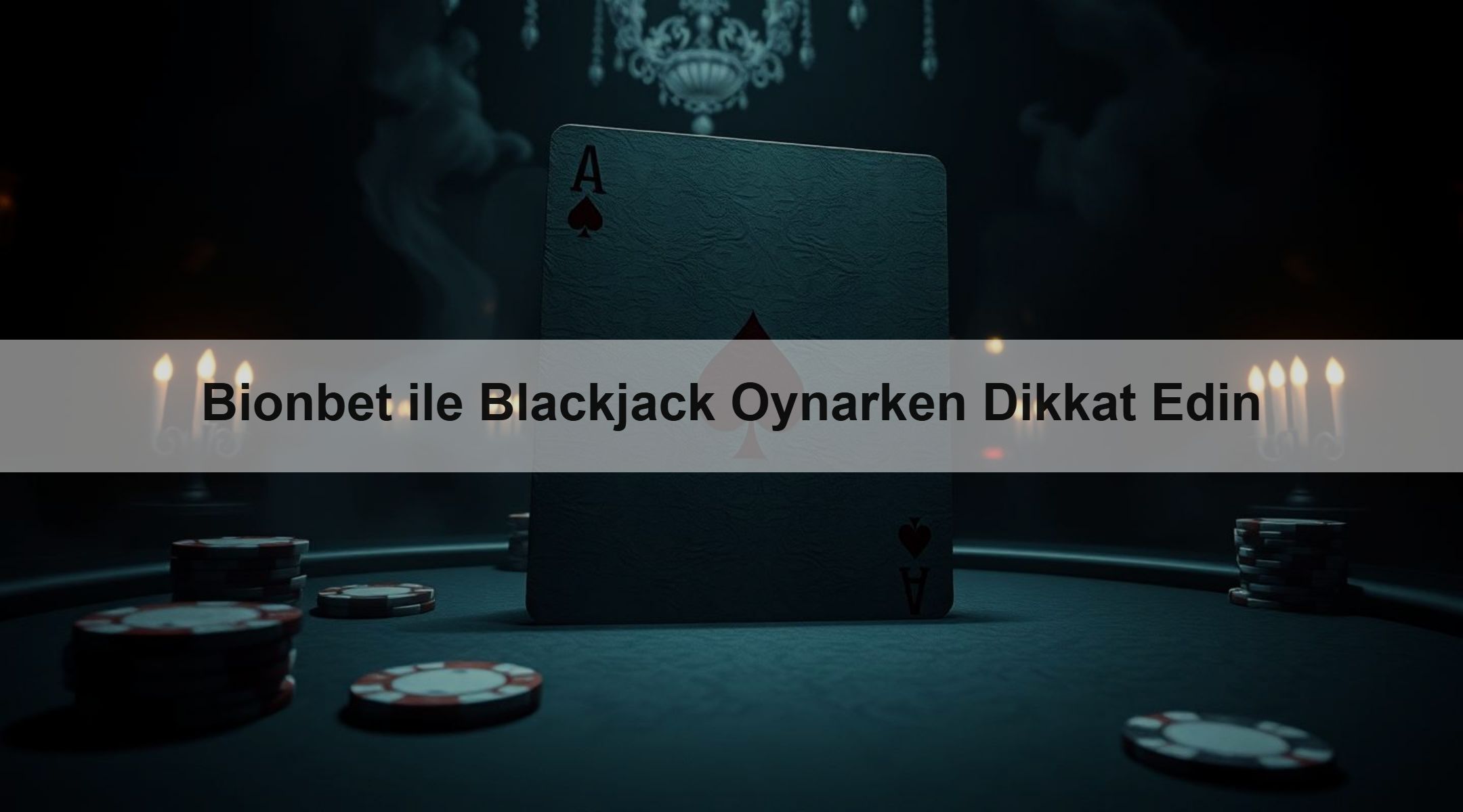 Bionbet ile Blackjack Oynarken Dikkat Edin
