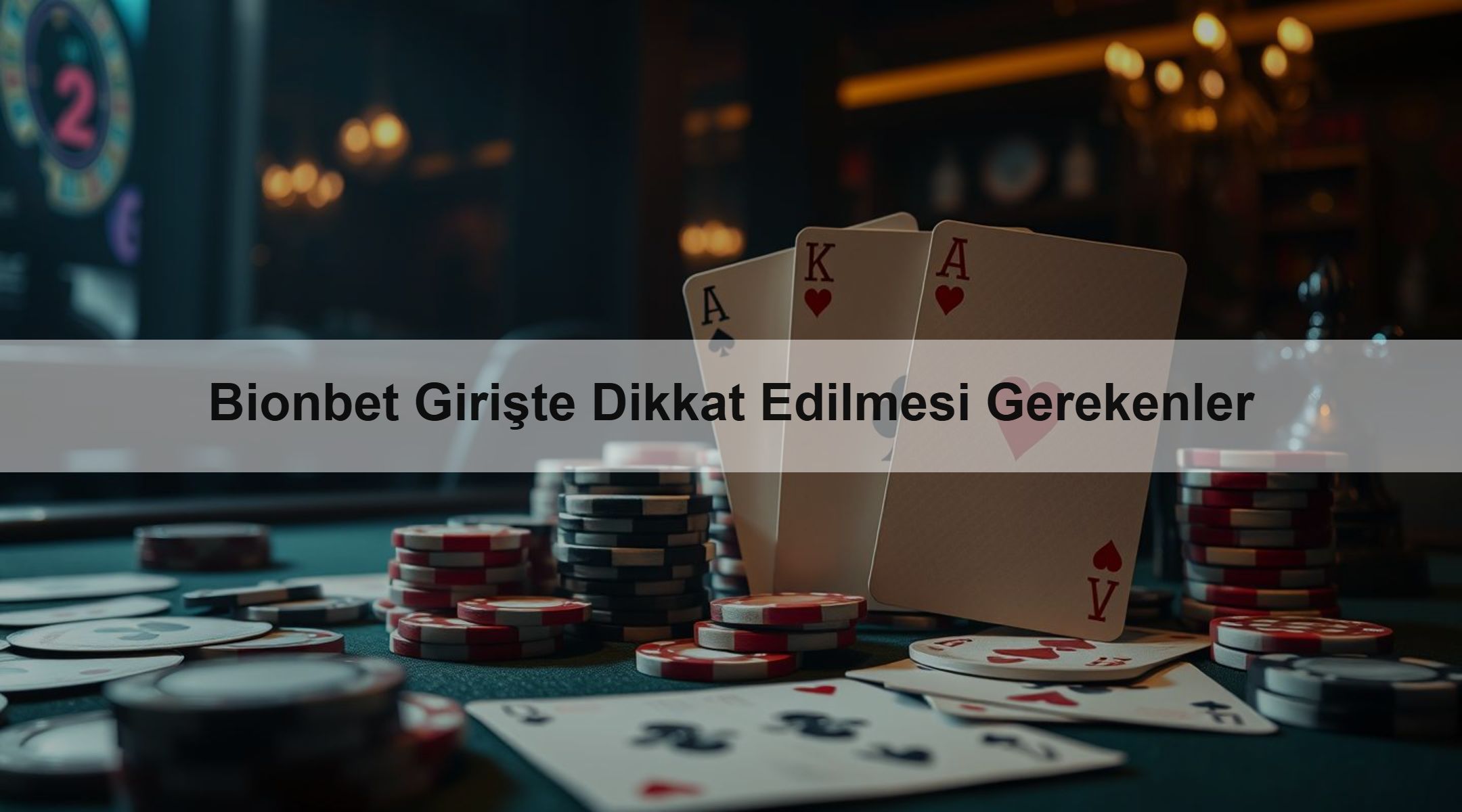 Bionbet Girişte Dikkat Edilmesi Gerekenler
