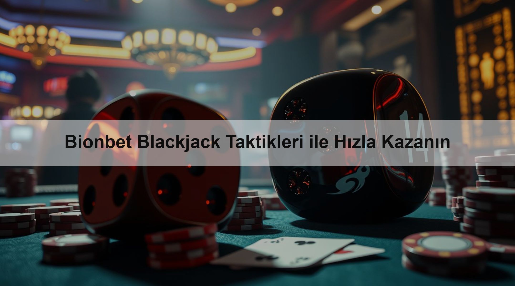 Bionbet Blackjack Taktikleri ile Hızla Kazanın